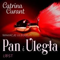 Produktbild: Wakacje uległej 1: Pan i Uległa &ndash; seria erotyczna BDSM
