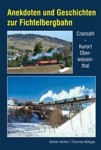 Produktbild: Anekdoten und Geschichten zur Fichtelbergbahn