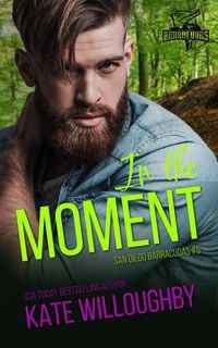 Produktbild: In the Moment (San Diego Barracudas, #5)