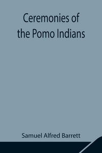 Produktbild: Ceremonies Of The Pomo Indians