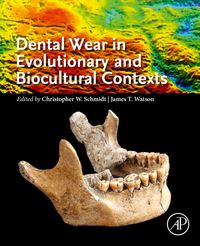 Produktbild: Dental Wear in Evolutionary and Biocultural Contexts