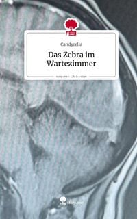 Produktbild: Das Zebra im Wartezimmer. Life is a Story - story.one