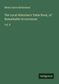 Produktbild: The Local Historian's Table Book, of Remarkable Occurrences