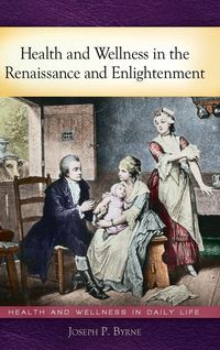 Produktbild: Health and Wellness in the Renaissance and Enlightenment