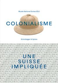Produktbild: Colonialisme &ndash; une Suisse impliqu&eacute;e