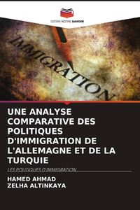 Produktbild: Une Analyse Comparative des Politiques D'immigration De L'allemagne Et De La Turquie