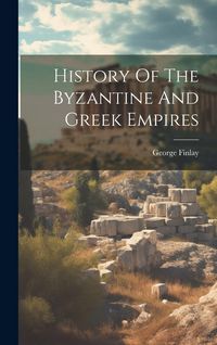 Produktbild: History Of The Byzantine And Greek Empires