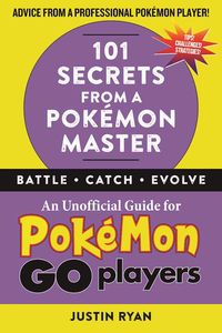 Bild vom Artikel 101 Secrets from a Pokémon Master vom Autor Justin Ryan