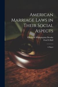 Produktbild: American Marriage Laws in Their Social Aspects: A Digest