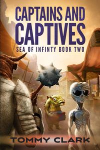 Produktbild: Captains & Captives (Sea of Infinity, #2)