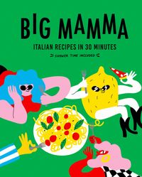Produktbild: Big Mamma Italian Recipes in 30 Minutes