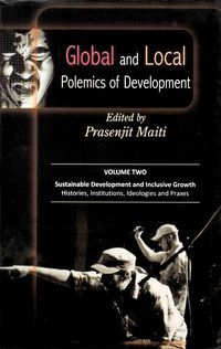 Produktbild: Global and Local Polemics of Development (Sustainable Development and Inclusive Growth: Histories, Institutions, Ideologies and Praxes)