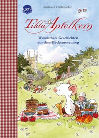 Bild vom Artikel Tilda Apfelkern. Wunderbare Geschichten aus dem Heckenrosenweg vom Autor Andreas H. Schmachtl