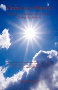 Produktbild: Failure Is a Ministry - Including a Countdown of the Bible's 25 Greatest Failures