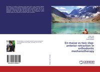 Produktbild: En-masse vs two step-anterior retraction in orthodontic mechanotherapy