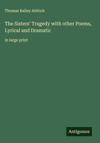 Produktbild: The Sisters' Tragedy with other Poems, Lyrical and Dramatic