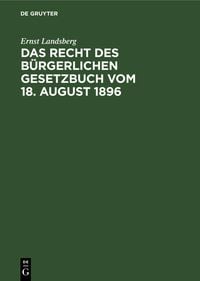 Produktbild: Das Recht des B&uuml;rgerlichen Gesetzbuch vom 18. August 1896