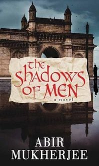 Bild vom Artikel The Shadows of Men vom Autor Abir Mukherjee