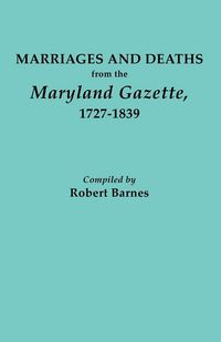 Produktbild: Marriages and Deaths from the Maryland Gazette 1727-1839