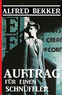 Bild vom Artikel Auftrag für einen Schnüffler vom Autor Alfred Bekker