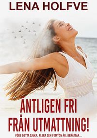 Produktbild: &Auml;ntligen fri fr&aring;n utmattning!
