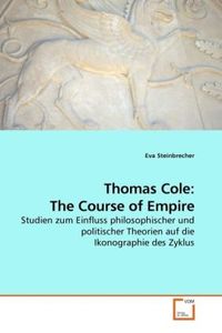 Produktbild: Steinbrecher, E: Thomas Cole: The Course of Empire