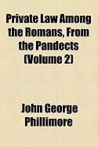 Produktbild: Private Law Among the Romans, from the Pandects (Volume 2)