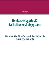 Produktbild: Itsekeskeisyydest&auml; tarkoituskeskeisyyteen