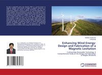 Produktbild: Enhancing Wind Energy: Design and Fabrication of a Magnetic Levitation