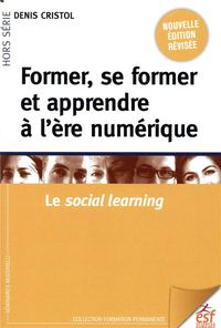 Produktbild: Former, se former et apprendre &agrave; l'&egrave;re num&eacute;rique : le social learning