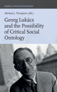 Produktbild: Georg Luk&aacute;cs and the Possibility of Critical Social Ontology