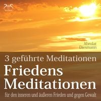 Produktbild: Friedensmeditationen - 3 Meditationen für den inneren und äußeren Frieden und gegen Gewalt