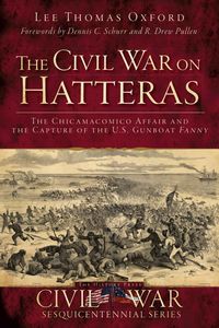Produktbild: Civil War on Hatteras: The Chicamacomico Affair and the Capture of the US Gunboat Fanny