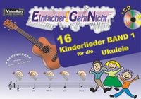 Bild vom Artikel Einfacher!-Geht-Nicht: 16 Kinderlieder BAND 1 – für die Ukulele mit CD vom Autor Anton Oberlin