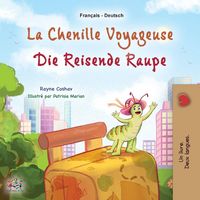 Produktbild: La chenille voyageuse (Livre pour enfants bilingue fran&ccedil;ais-allemand)