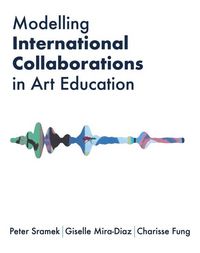 Produktbild: Modelling International Collaborations in Art Education
