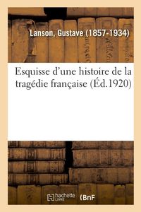 Produktbild: Esquisse d'une histoire de la trag&eacute;die fran&ccedil;aise