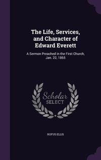 Produktbild: The Life, Services, and Character of Edward Everett