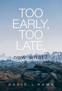 Produktbild: Too Early, Too Late, Now What?