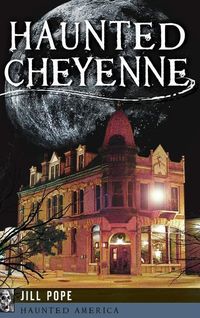 Bild vom Artikel Haunted Cheyenne vom Autor Jill Pope