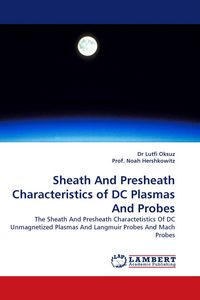 Produktbild: Sheath And Presheath Characteristics of DC Plasmas And Probes