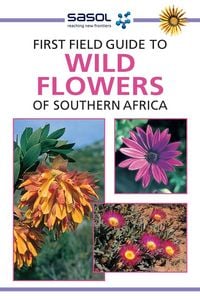 Produktbild: Sasol First Field Guide to Wild Flowers of Southern Africa