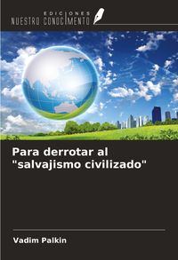Produktbild: Para derrotar al "salvajismo civilizado"