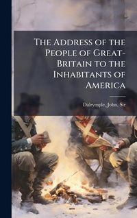 Produktbild: The Address of the People of Great-Britain to the Inhabitants of America