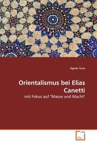 Produktbild: Tuna, A: Orientalismus bei Elias Canetti