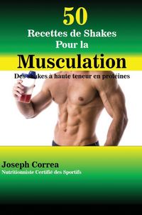 Produktbild: 50 Recettes de Shakes Pour la Musculation
