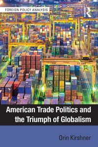 Produktbild: American Trade Politics and the Triumph of Globalism