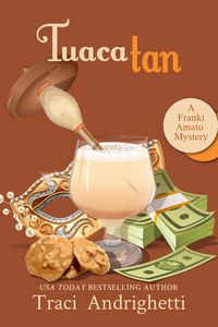 Produktbild: Tuaca Tan (Franki Amato Mysteries, #8)