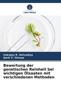 Produktbild: Bewertung der genetischen Reinheit bei wichtigen &Ouml;lsaaten mit verschiedenen Methoden