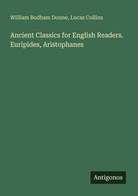 Produktbild: Ancient Classics for English Readers. Euripides, Aristophanes